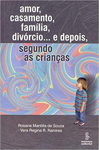 Livro Amor, Casamento, Família, Divórcio... e Depois, Segundo as Crianças - Souza