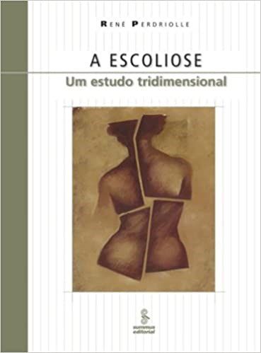 Livro Escoliose : Um Estudo Tridimensional - Perdriolle - Summus