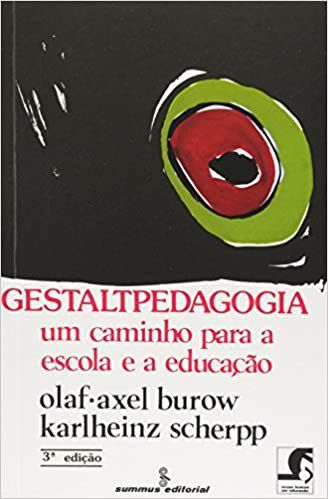 Livro Gestaltpedagogia - Um Caminho para a Escola e a Educacao - Burow