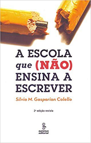 Livro Escola Que (nao) Ensina a Escrever,  A - Colello