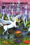Livro Usando Sua Mente - as Coisas Que Voce Nao Sabe Que Nao Sabe - Bandler