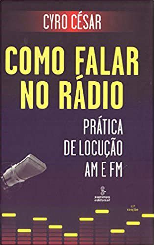Livro Como Falar No Rádio - Prática de Locução Am e Fm - Cesar - Summus