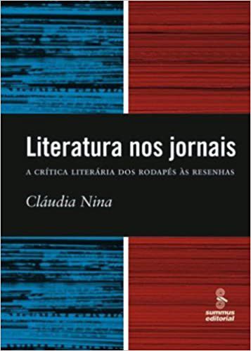 Livro Literatura Nos Jornais - a Critica Literaria dos Rodapes as Resenhas - Nina