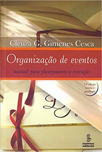 Livro Organizacao de Eventos - Manual para Planejamento e Execucao - Cesca