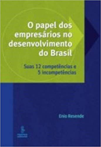 Livro Papel dos Empresarios No Desenvolvimento do Brasil, O - Resende