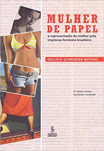 Livro Mulher de Papel - a Representacao da Mulher Pela Imprensa Feminina Brasilei - Buitoni