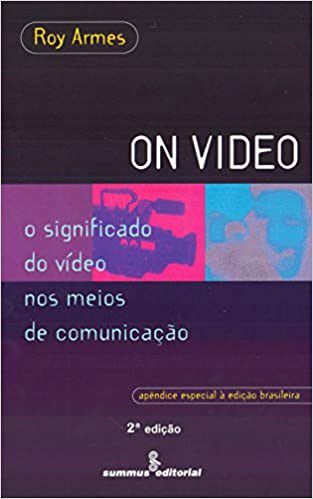 Livro On Video: o Significado do Video Nos Meios de Comunicacao - Armes
