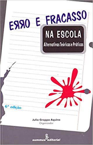 Livro Erro e Fracasso Na Escola - Alternativas Teoricas e Praticas - Aquino