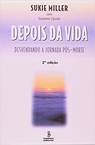 Livro Depois da Vida - Desvendando a Jornada Pos-morte - Miller