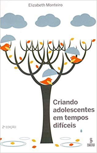 Livro Criando Adolescentes em Tempos Dificeis - Monteiro