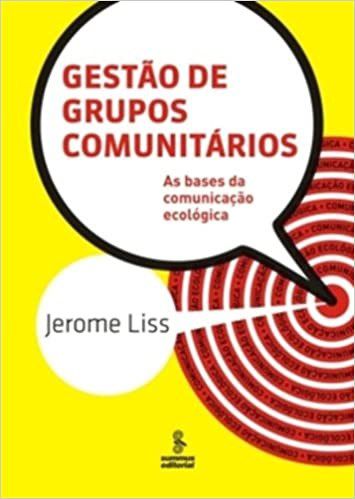 Livro Gestao de Grupos Comunitarios - as Bases da Comunicacao Ecologica - Liss