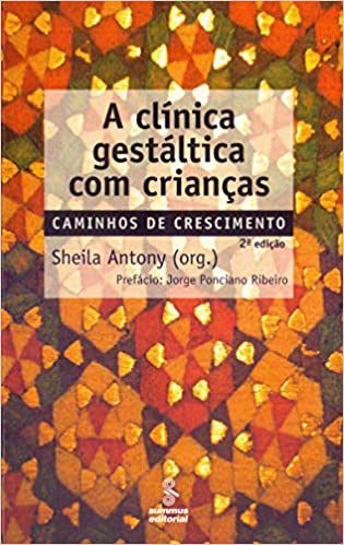 Livro Clinica Gestaltica com Criancas, a - Caminhos de Crescimento - Antony (org)
