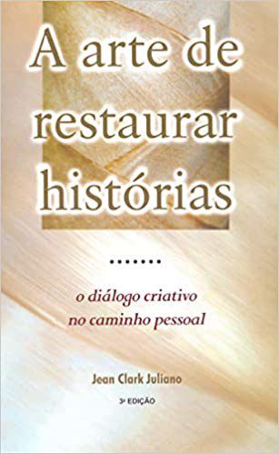Livro Arte de Restaurar Historias, A - Juliano