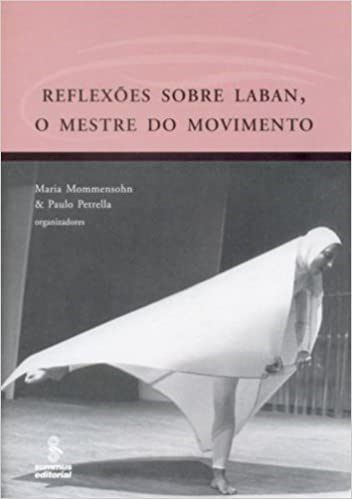 Livro Reflexoes sobre Laban - o Mestre do Movimento - Mommensohn