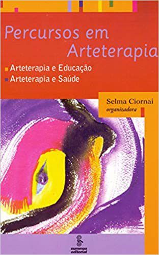 Livro Percursos em Arteterapia - Arteterapia e Educacao - Ciornai