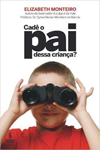 Livro Cadê o Pai Dessa Criança - Monteiro