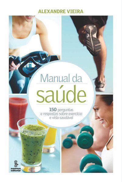 Livro Manual da Saude - 150 Perguntas e Respostas sobre Exercicio e Vida Saudavel - Vieira
