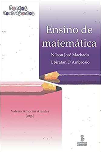 Livro Ensino de Matemática: Pontos e Contrapontos - Dambrosio - Summus