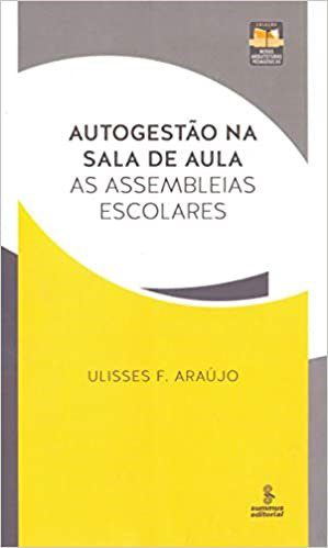 Livro Autogestao Na Sala de Aula - as Assembleias Escolares - Araujo