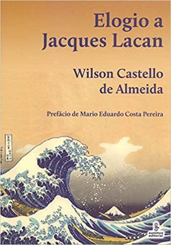 Livro Elogio a Jacques Lacan - Almeida