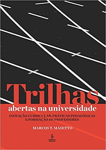Livro Trilhas Abertas Na Universidade - Inovacao Curricular, Praticas Pedagogicas - Masetto
