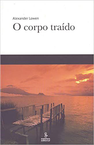 Livro O Corpo Traido - Lowen