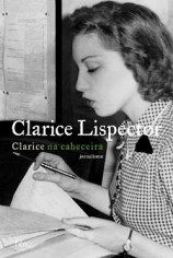 Livro Clarice Na Cabeceira: Jornalismo - Lispector