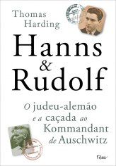 Livro Hanns e Rudolf - o Judeu-alemao e a Cacada ao Kommandant de Auschwitz - Harding