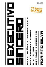 Livro Executivo Sincero, o - Revelacoes Subversivas e Inspiradoras sobre a Vida N - Silva