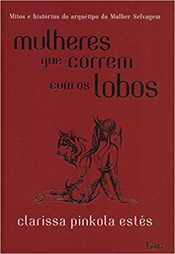 Livro Mulheres Que Correm com os Lobos - Estes - Rocco