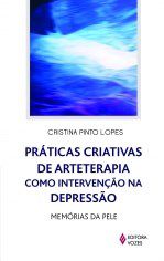 Livro Práticas Criativas de Arteterapia Como Intervenção Na Depressão - Lopes - Vozes