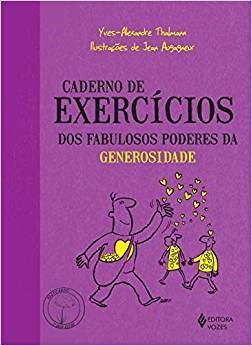Livro Caderno de Exercicios dos Fabulosos Poderes da Generosidade - Thalmann