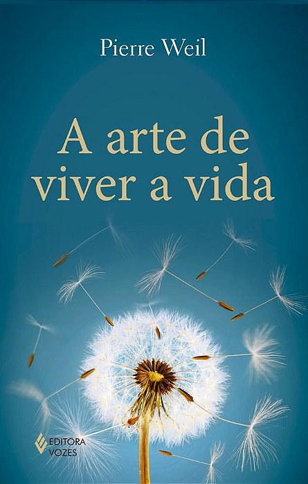 Livro Arte de Viver a Vida - Weil - Vozes
