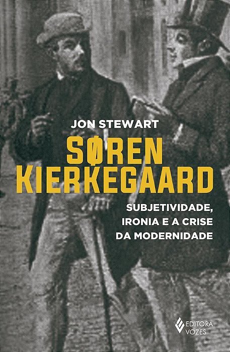 Livro Soren Kierkegaard - Subjetividade, Ironia e a Crise da Modernidade - Stewart