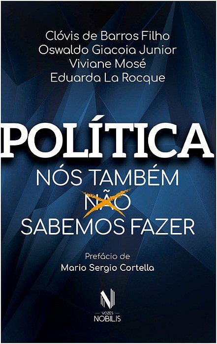 Livro Politica - Nos Tambem Nao Sabemos Fazer - Barros Filho/rocque
