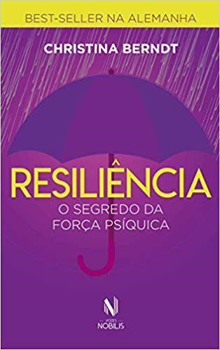Livro Resiliencia - o Segredo da Forca Psiquica - Berndt