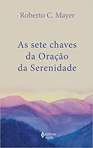 Livro AS Sete Chaves da Oração da Serenidade