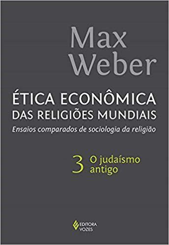 Livro Etica Economica das Religioes Mundiais - Vol. 3 - Ensaios Comparados de soc - Weber