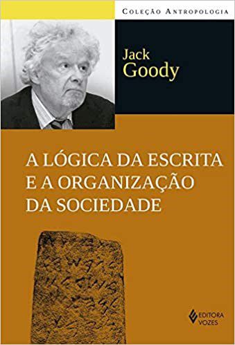 Livro Logica da Escrita e a Organizacao da Sociedade, A - Goody