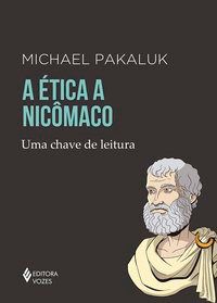 Livro Etica a Nicomaco, a - Uma Chave de Leitura - Pakaluk