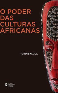 Livro Poder das Culturas Africanas, O - Falola