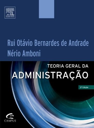 Livro Teoria Geral da Administracao - Andrade/ Amboni