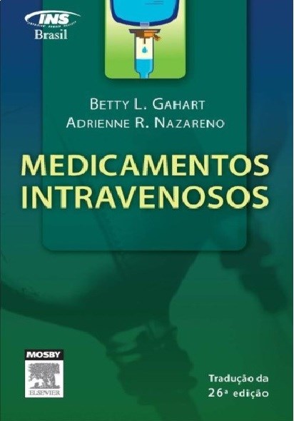 Livro Medicamentos Intravenosos: Um Guia para Enfermagem - Gahart/ Nazareno