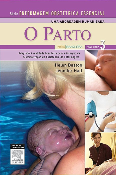 Livro O Parto- Vol. 3 (Série Enfermagem Obstetricia Essencial)