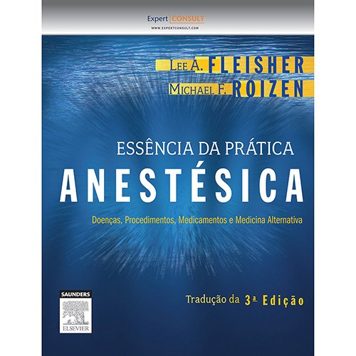 Livro Essencia da Pratica Anestesica - Fleisher/roizen