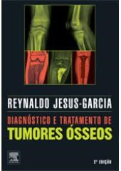 Livro Diagnóstico e Tratamento de Tumores Ósseos - Jesus Garcia