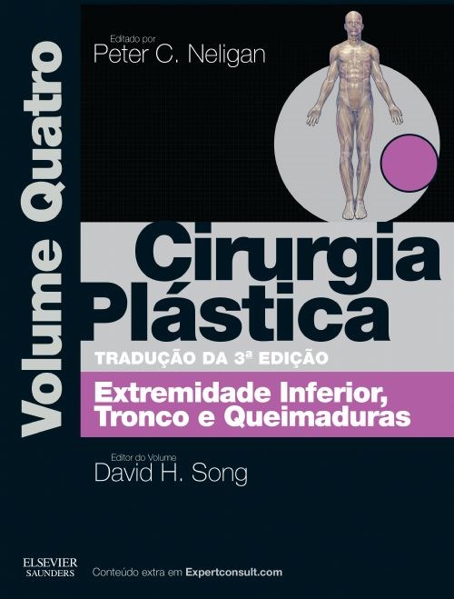 Livro Cirurgia Plástica Extremidade Inferior Tronco e Queimaduras - Neligan