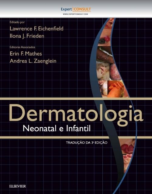 Livro Dermatologia Neonatal e Infantil - Eichenfield