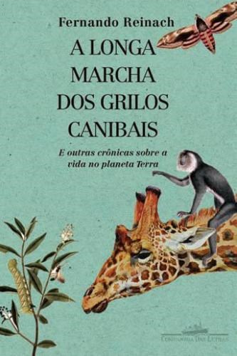 Livro Longa Marcha dos Grilos Canibais, a - e Outras Cronicas sobre a Vida No Pla - Reinach