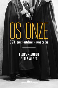 Livro Onze, os - o Stf, Seus Bastidores e Suas Crises - Recondo/weber